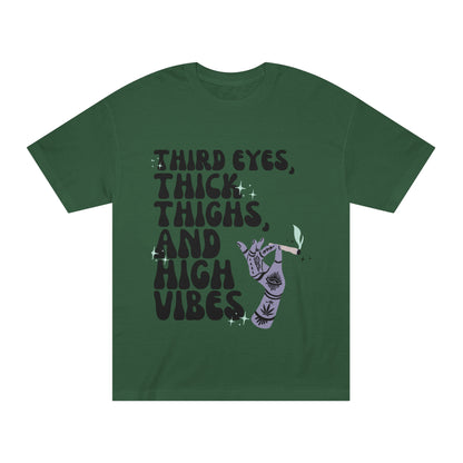 Third Eyes, Thick Thighs, and High Vibes Classic Tee