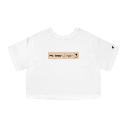 LIVE. LAUGH. LEXAPRO. Champion Women's Heritage Cropped T-Shirt