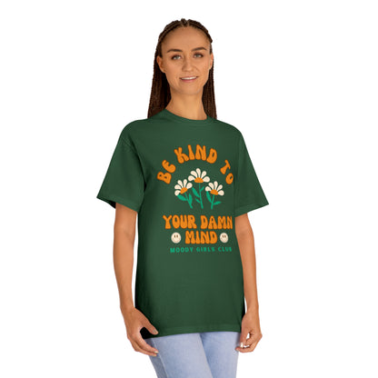 Be Kind To Your Damn Mind Unisex Tee