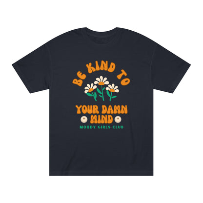 Be Kind To Your Damn Mind Unisex Tee