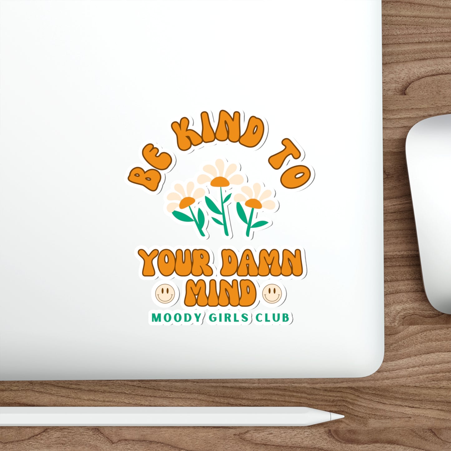 Be Kind To Your Damn Mind Stickers