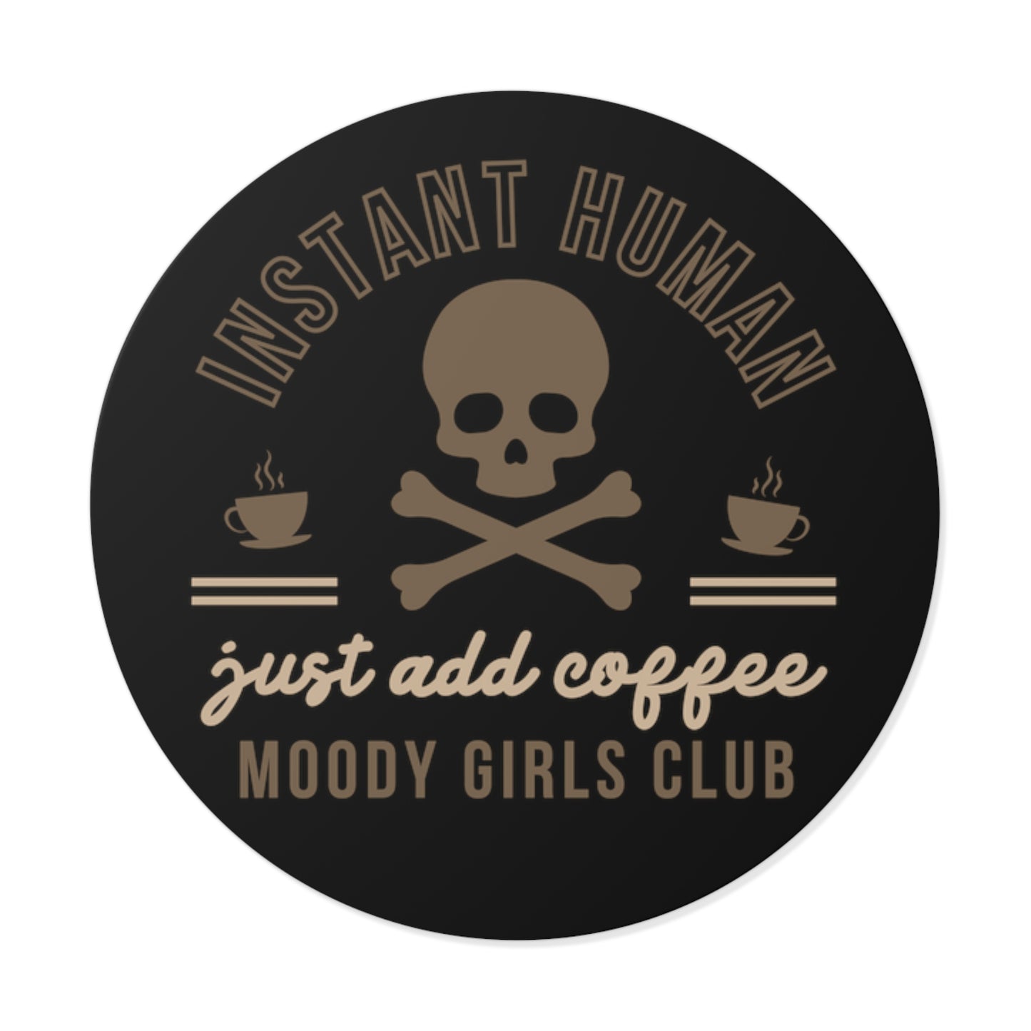Instant Human Just Add Coffee Vinyl Stickers