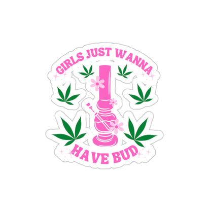Girls Just Wanna Have Bud Stickers