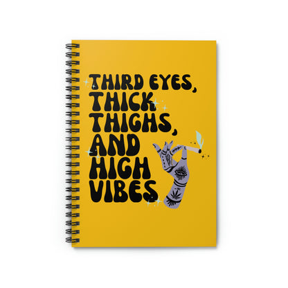 Third Eyes, Thick Thighs, and High Vibes Spiral Notebook - Ruled Line