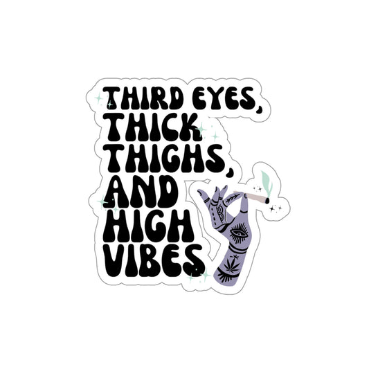Third Eyes, Thick Thighs, and High Vibes Stickers